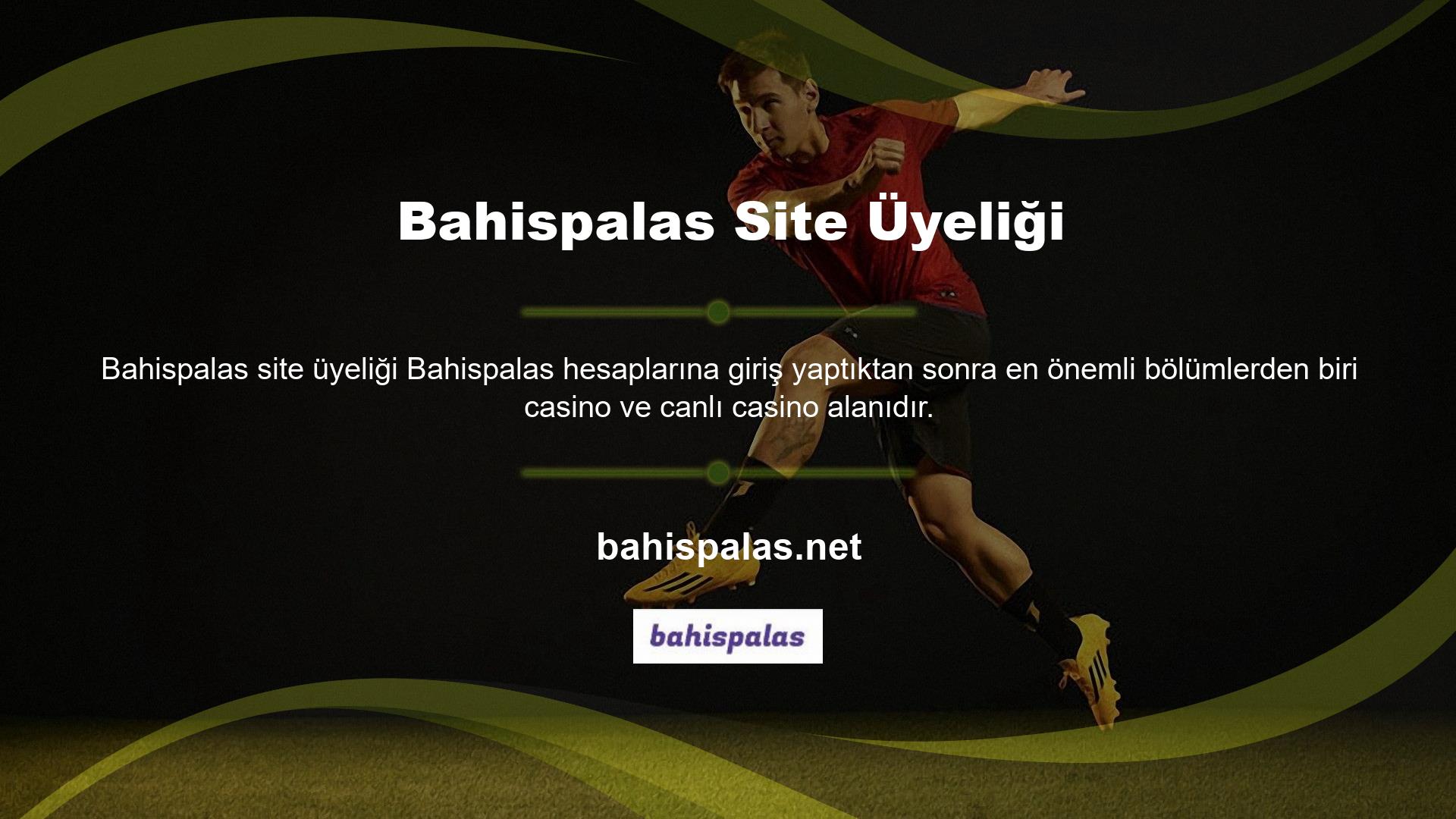 Bahispalas casino ve canlı casino bölümü oldukça detaylı bir oyun alternatifi sunmaktadır